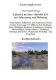 Episoden aus einer dunklen Zeit zur Erinnerung und Mahnung - ein Quellenbuch -