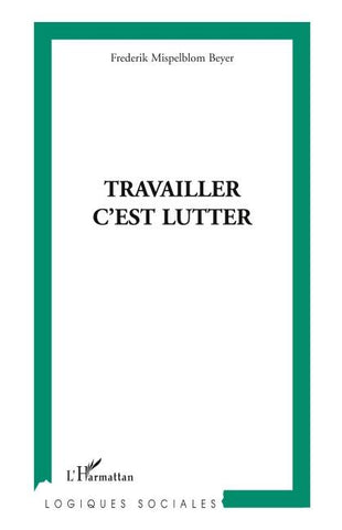 Travailler, c'est lutter