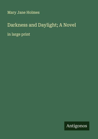 Darkness and Daylight; A Novel