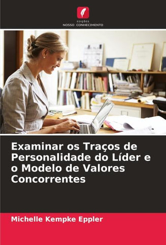 Examinar os Traços de Personalidade do Líder e o Modelo de Valores Concorrentes