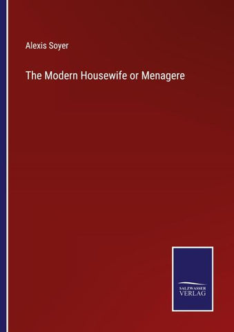The Modern Housewife or Menagere