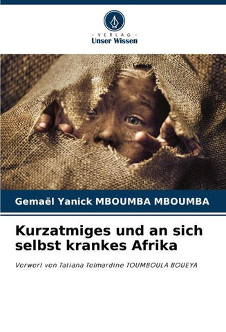 Kurzatmiges und an sich selbst krankes Afrika