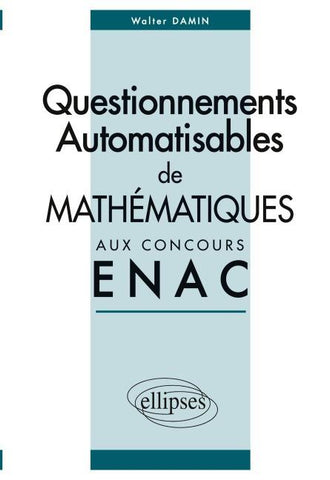 Questionnements automatisables de Mathématiques aux concours ENAC