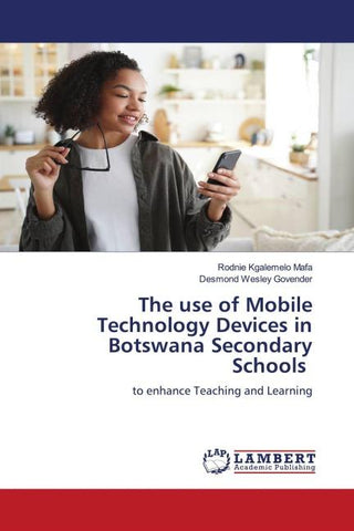 The use of Mobile Technology Devices in Botswana Secondary Schools