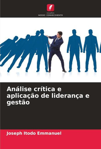 Análise crítica e aplicação de liderança e gestão