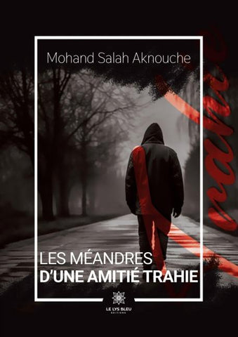 Les méandres d'une amitié trahie