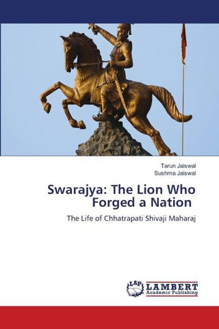 Swarajya: The Lion Who Forged a Nation
