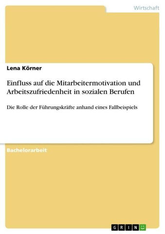 Einfluss auf die Mitarbeitermotivation und Arbeitszufriedenheit in sozialen Berufen