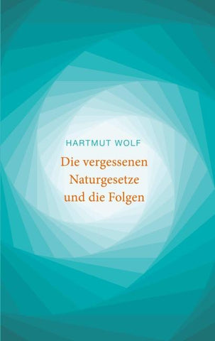 Die vergessenen Naturgesetze und die Folgen