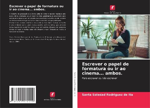 Escrever o papel de formatura ou ir ao cinema... ambos.