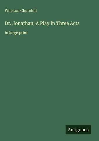 Dr. Jonathan; A Play in Three Acts