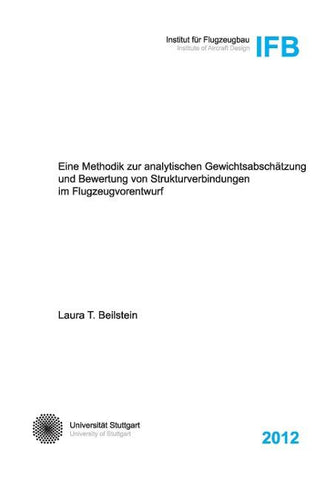 Eine Methodik zur analytischen Gewichtsabschätzung und Bewertung von Strukturverbindungen im Flugzeugvorentwurf