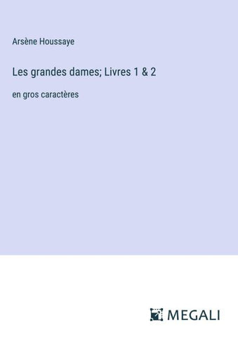 Les grandes dames; Livres 1 & 2