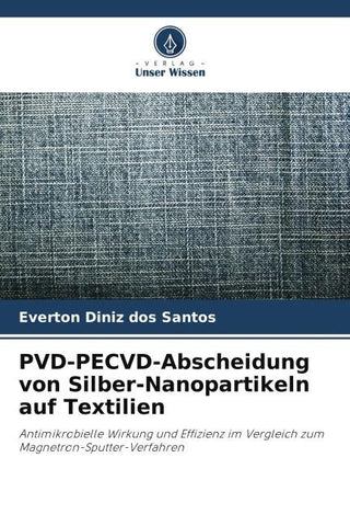 PVD-PECVD-Abscheidung von Silber-Nanopartikeln auf Textilien