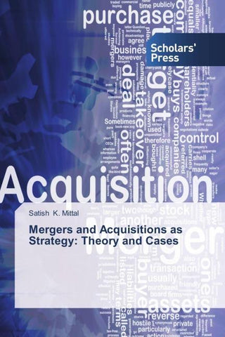 Mergers and Acquisitions as Strategy: Theory and Cases