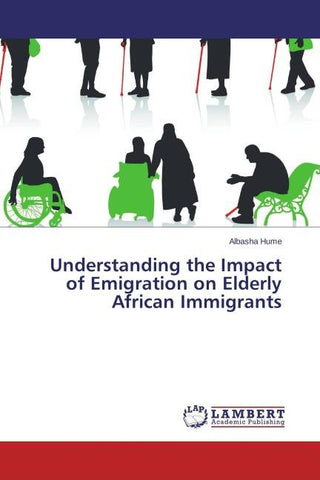 Understanding the Impact of Emigration on Elderly African Immigrants