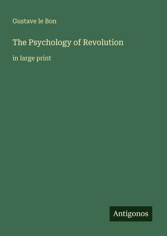 The Psychology of Revolution