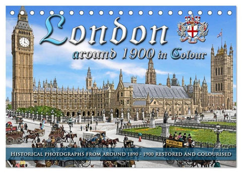 London around 1890-1900 - photos restored and colourised (Desk Calendar 2026 DIN A5 landscape), CALVENDO 12 Month DeskCalendar