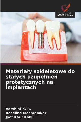Materia¿y szkieletowe do sta¿ych uzupe¿nie¿ protetycznych na implantach