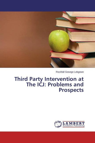 Third Party Intervention at The ICJ: Problems and Prospects