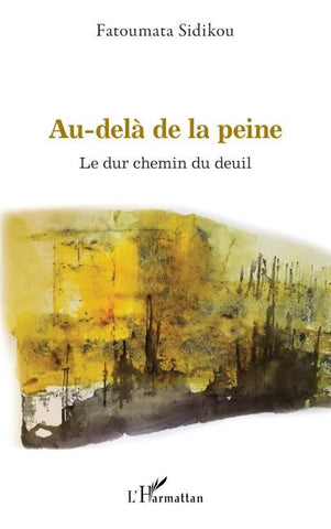 Au-delà de la peine. Le dur chemin du deuil