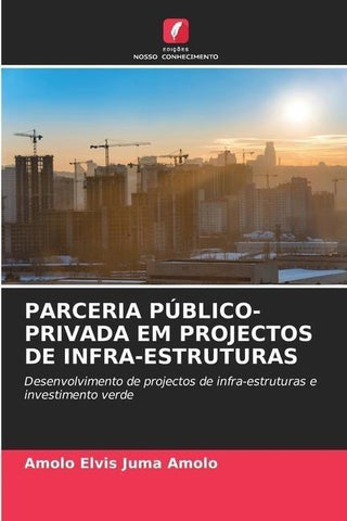 PARCERIA PÚBLICO-PRIVADA EM PROJECTOS DE INFRA-ESTRUTURAS