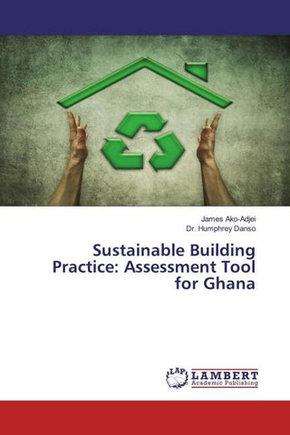 Sustainable Building Practice: Assessment Tool for Ghana