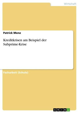 Kreditkrisen am Beispiel der Subprime-Krise