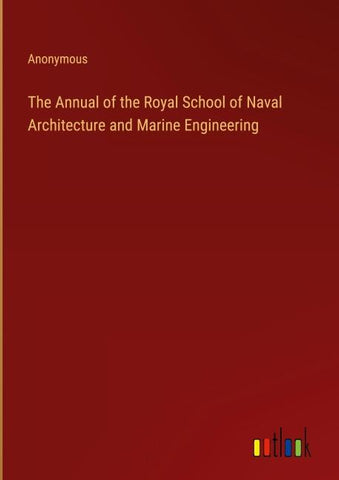 The Annual of the Royal School of Naval Architecture and Marine Engineering
