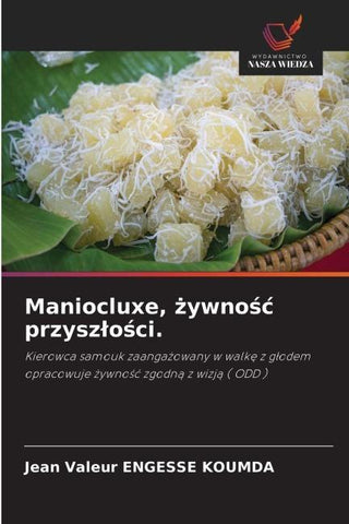 Maniocluxe, ¿ywno¿¿ przysz¿o¿ci.