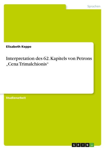 Interpretation des 62. Kapitels von Petrons "Cena Trimalchionis"