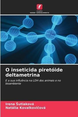O inseticida piretóide deltametrina