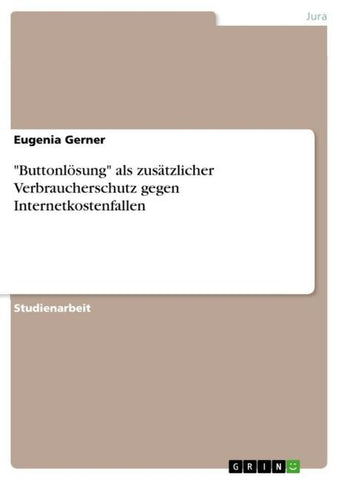 "Buttonlösung" als zusätzlicher Verbraucherschutz gegen Internetkostenfallen