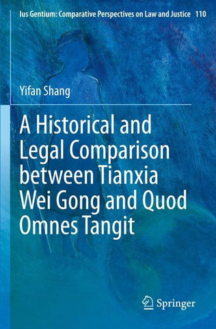 A Historical and Legal Comparison between Tianxia Wei Gong and Quod Omnes Tangit