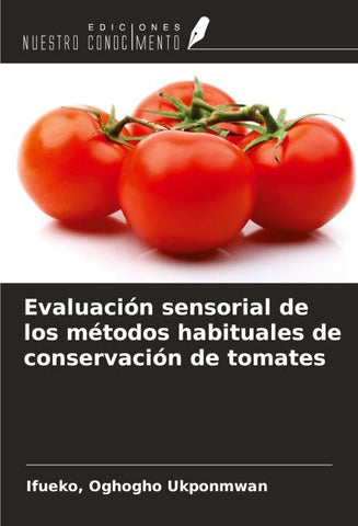 Evaluación sensorial de los métodos habituales de conservación de tomates
