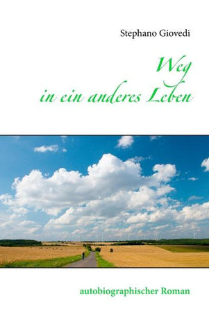 Weg in ein anderes Leben