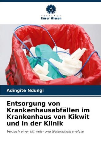 Entsorgung von Krankenhausabfällen im Krankenhaus von Kikwit und in der Klinik
