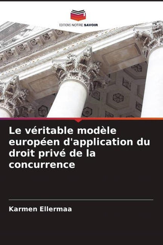Le véritable modèle européen d'application du droit privé de la concurrence