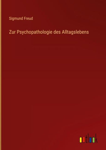 Zur Psychopathologie des Alltagslebens