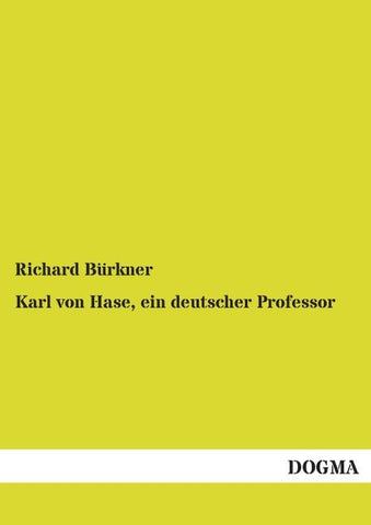 Karl von Hase, ein deutscher Professor