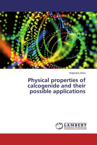 Physical properties of calcogenide and their possible applications