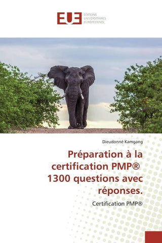 Préparation à la certification PMP® 1300 questions avec réponses.