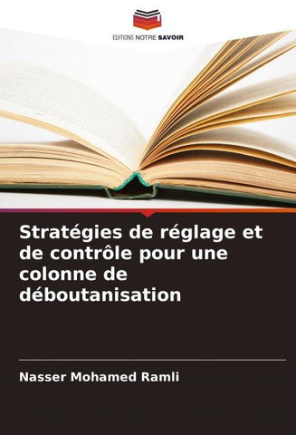 Stratégies de réglage et de contrôle pour une colonne de déboutanisation
