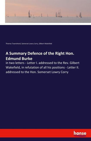 A Summary Defence of the Right Hon. Edmund Burke