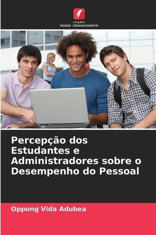 Percepção dos Estudantes e Administradores sobre o Desempenho do Pessoal