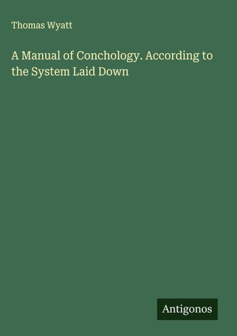 A Manual of Conchology. According to the System Laid Down