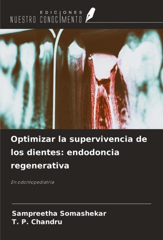Optimizar la supervivencia de los dientes: endodoncia regenerativa
