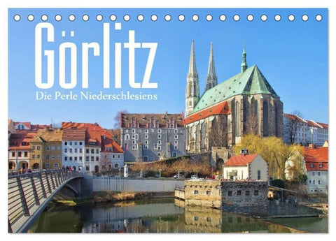 Görlitz - Die Perle Niederschlesiens (Tischkalender 2026 DIN A5 quer), CALVENDO Monatskalender