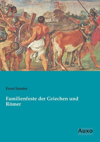 Familienfeste der Griechen und Römer