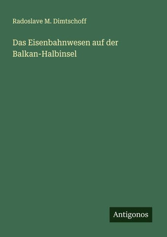 Das Eisenbahnwesen auf der Balkan-Halbinsel